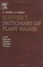 Elseviers Dictionary of Plant Names: In Latin, English, French, German and Italian - ISBN 9780444821829