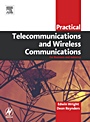 Practical Telecommunications and Wireless Communications: For Business and Industry - ISBN 9780750662710