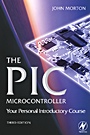 The PIC Microcontroller: Your Personal Introductory Course - ISBN 9780750666640