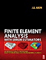 Finite Element Analysis with Error Estimators: An Introduction to the FEM and Adaptive Error Analysis for Engineering Students - ISBN 9780750667227