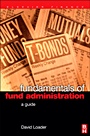 Fundamentals of Fund Administration: A Guide - ISBN 9780750667982
