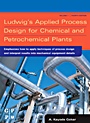Ludwigs Applied Process Design for Chemical and Petrochemical Plants - ISBN 9780750677660