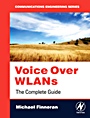 Voice Over WLANS: The Complete Guide - ISBN 9780750682992