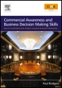 Commercial Awareness and Business Decision Making Skills: How to understand and analyse company financial information - ISBN 9780750683845