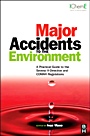 Major Accidents to the Environment: A Practical Guide to the Seveso II-Directive and COMAH Regulations - ISBN 9780750683890