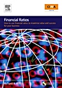 Financial Ratios: How to use financial ratios to maximise value and success for your business - ISBN 9780750684538