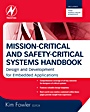 Mission-Critical and Safety-Critical Systems Handbook: Design and Development for Embedded Applications - ISBN 9780750685672