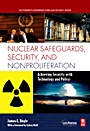 Nuclear Safeguards, Security and Nonproliferation: Achieving Security with Technology and Policy - ISBN 9780750686730