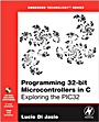 Programming 32-bit Microcontrollers in C: Exploring the PIC32 - ISBN 9780750687096