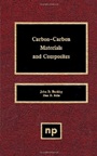 Carbon-Carbon Materials and Composites - ISBN 9780815513247