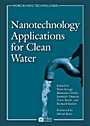 Nanotechnology Applications for Clean Water: Solutions for Improving Water Quality - ISBN 9780815515784