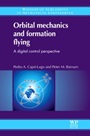 Orbital Mechanics and Formation Flying: A Digital Control Perspective - ISBN 9780857090546