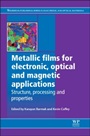 Metallic Films for Electronic, Optical and Magnetic Applications: Structure, Processing and Properties - ISBN 9780857090577