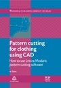 Pattern Cutting for Clothing Using CAD: How to Use Lectra Modaris Pattern Cutting Software - ISBN 9780857092311