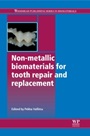 Non-Metallic Biomaterials for Tooth Repair and Replacement - ISBN 9780857092441
