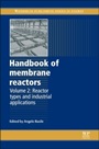 Handbook of Membrane Reactors: Reactor Types and Industrial Applications - ISBN 9780857094155