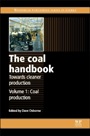 The Coal Handbook: Towards Cleaner Production: Volume 1: Coal Production - ISBN 9780857094223