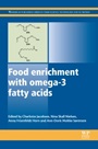 Food Enrichment with Omega-3 Fatty Acids - ISBN 9780857094285