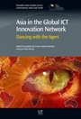 Asia in the Global ICT Innovation Network: Dancing with the Tigers - ISBN 9780857094704