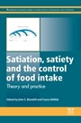 Satiation, Satiety and the Control of Food Intake: Theory and Practice - ISBN 9780857095435