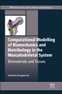Computational Modelling of Biomechanics and Biotribology in the Musculoskeletal System: Biomaterials and Tissues - ISBN 9780857096616