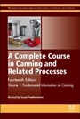 A Complete Course in Canning and Related Processes: Volume 1 Fundemental Information on Canning - ISBN 9780857096777