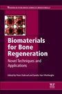 Biomaterials for Bone Regeneration: Novel Techniques and Applications - ISBN 9780857098047