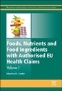 Foods, Nutrients and Food Ingredients with Authorised EU Health Claims: Volume 1 - ISBN 9780857098429