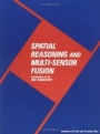 Spatial Reasoning and Multi-Sensor Fusion: Proceedings of the 1987 Workshop - ISBN 9780934613590