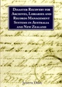 Disaster Recovery for Archives, Libraries and Records Management Systems in Australia and New Zealand - ISBN 9780949060358