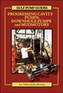 Gulf Pump Guides: Progressing Cavity Pumps, Downhole Pumps and Mudmotors - ISBN 9780976511311