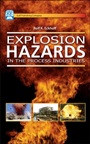 Explosion Hazards in the Process Industries - ISBN 9780976511342