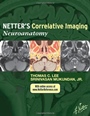 Netters Correlative Imaging: Neuroanatomy - ISBN 9781437704150
