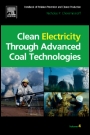 Clean Electricity Through Advanced Coal Technologies: Handbook of Pollution Prevention and Cleaner Production - ISBN 9781437778151