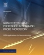 Quantitative Data Processing in Scanning Probe Microscopy: SPM Applications for Nanometrology - ISBN 9781455730582