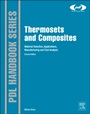 Thermosets and Composites: Material Selection, Applications, Manufacturing and Cost Analysis - ISBN 9781455731244