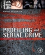 Profiling and Serial Crime: Theoretical and Practical Issues - ISBN 9781455731749