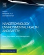 Nanotechnology Environmental Health and Safety: Risks, Regulation, and Management - ISBN 9781455731886