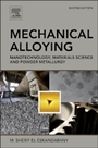 Mechanical Alloying: Nanotechnology, Materials Science and Powder Metallurgy - ISBN 9781455777525
