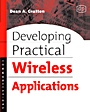 Developing Practical Wireless Applications - ISBN 9781555583101