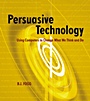 Persuasive Technology: Using Computers to Change What We Think and Do - ISBN 9781558606432