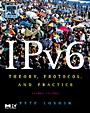 IPv6: Theory, Protocol, and Practice - ISBN 9781558608108