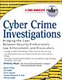 Cyber Crime Investigations: Bridging the Gaps Between Security Professionals, Law Enforcement, and Prosecutors - ISBN 9781597491334