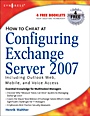 How to Cheat at Configuring Exchange Server 2007: Including Outlook Web, Mobile, and Voice Access - ISBN 9781597491372