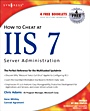 How to Cheat at IIS 7 Server Administration - ISBN 9781597491556