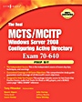 The Real MCTS/MCITP Exam 70-640 Prep Kit: Independent and Complete Self-Paced Solutions - ISBN 9781597492355