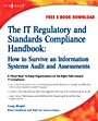 The IT Regulatory and Standards Compliance Handbook: How to Survive Information Systems Audit and Assessments - ISBN 9781597492669