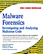 Malware Forensics: Investigating and Analyzing Malicious Code - ISBN 9781597492683