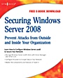 Securing Windows Server 2008: Prevent Attacks from Outside and Inside Your Organization - ISBN 9781597492805