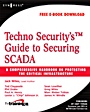 Techno Securitys Guide to Securing SCADA: A Comprehensive Handbook On Protecting The Critical Infrastructure - ISBN 9781597492829